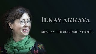 İlkay Akkaya  Mevlam Birçok Dert Vermiş Albüm Yalnız [upl. by Michey]