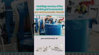 Centrifuge recovery of fine particle gold is economical and environmentally friendly [upl. by Rednaxela]