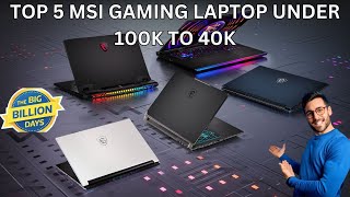 🚨TOP 5 MSI GAMING LAPTOP UNDER 100K TO 40K  GamingHigh Laptops Deals Big Billion Days Sale [upl. by Stewardson]