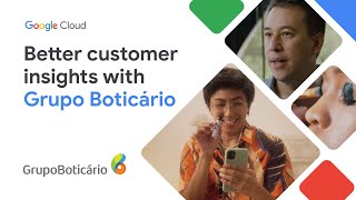 Better customer insights with Grupo Boticario [upl. by Ketchan896]