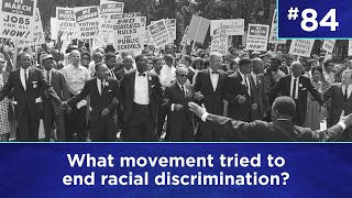 Q84 What movement tried to end racial discrimination [upl. by Morena]