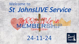 StJohnsLIVESERVICE 241124 Growing in MEMBERSHIP GO Pt2 [upl. by Padgett]