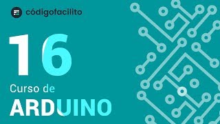 16 Estructuras Iterativas  Curso Gratuito de Arduino [upl. by Dylane]