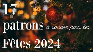 17 ROBES et autres PATRONS à coudre pour les fêtes de fin dannée 2024 [upl. by Notsgnik]