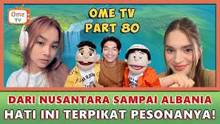 GOMBALAN AMPUH LULUH HATI CEWEK JOGJA DAN ALBANIA JADI SAKSI  OME TV  PART 80 [upl. by Tarra153]