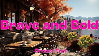 quotBrave and Boldquot  Motivational English Song With Lyrics  Dream Fuel viralvideo viralsong songs [upl. by Suertemed]