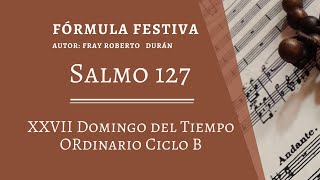 salmo responsorial 127 XXVII ord B Sagrada Familia Fórmula festiva Mexico [upl. by Eveleen147]