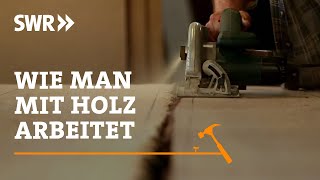 Wie man mit Holz arbeitet  SWR Handwerkskunst [upl. by Ariahay]