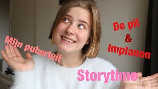 STORYTIME MIJN PUBERTEIT DE PIL en IMPLANON  A M Y [upl. by Llerut]