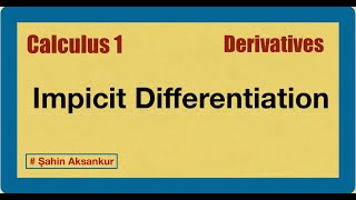 Calculus 1 Türev 7Ders Kapalı Fonksiyonların Türevi İmplicit Differentiation [upl. by Accemahs]