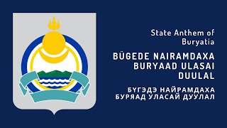 National Anthem of Buryatia  Bügede Nairamdaxa Buryaad Ulasai duulal 1995  Present [upl. by Knarf174]