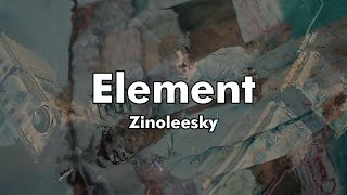 Zinoleesky  Element Music video  lyrics ZinoleeskyOfficialMusic [upl. by Godfrey]