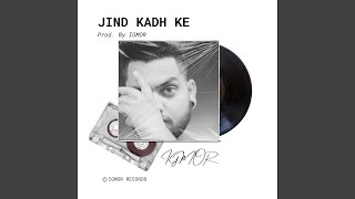 Jind Kadh Ke [upl. by Saravat]