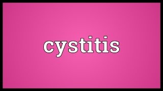 Cystitis Meaning [upl. by Herve256]