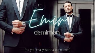 Emir Demirhan  do you really wanna be in love  Senden Daha Güzel EfMir [upl. by Nahpets]