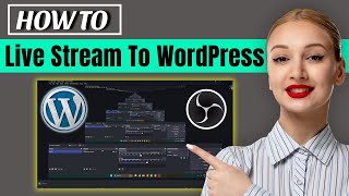 How To Live Stream To WordPress With OBS STUDIO 2024  Stream to WordPress Free [upl. by Etteyafal]