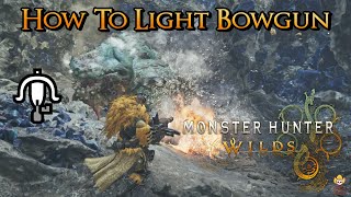 Monster Hunter Wilds  How to Light Bowgun Intro Guide [upl. by Melloney]