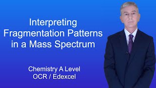 A Level Chemistry Revision quotInterpreting Fragmentation Patterns in a Mass Spectrumquot [upl. by Fedora178]