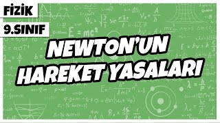 9 Sınıf Fizik  Newton’un Hareket Yasaları  2022 [upl. by Nosrac]