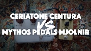 Ceriatone Centura and Mythos Pedals Mjolnir  Pedal Shootout [upl. by Asilej]