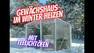 Mit Teelichtern das Gewächshaus heizen  So gehts [upl. by Veradi]