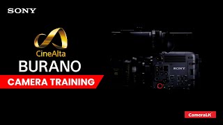 Sony BURANO Cine Camera Training by CameraLK and Sony [upl. by Bathsheba233]