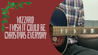 Wizzard  I Wish It Could Be Christmas Everyday cover [upl. by Bellamy]