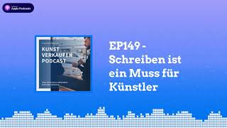 Schreiben ist ein Muss für Künstler  Kunst verkaufen Podcast EP149 [upl. by Boff]