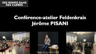 Conférence atelier FeldenkraisJérôme PISANIDes Ronds dans des carrés Janvier2022 [upl. by Nosniv]