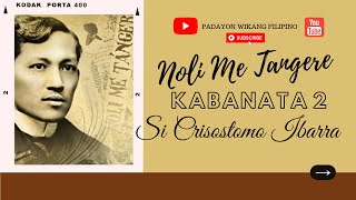 KABANATA 2 NOLI ME TANGERE Si Crisistomo Ibarra [upl. by Zeugirdor]