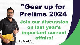 Gear up for Prelims 2024 Join our discussion on last years important current affairs P8 [upl. by Aytida168]