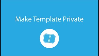 Make Template Private [upl. by Tirreg915]