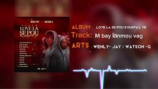 WatsonG Sesi Sela X Wenly JayM Bay Lanmou Vag 3 Audio Official Álbum Love La Se Pou Kounya’L Ye [upl. by Iek]