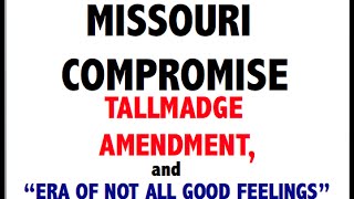 Missouri Compromise Tallmadge Amendment amp Era of Good Feelings [upl. by Emersen606]