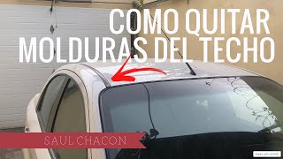 COMO QUITAR MOLDURAS DEL TECHO A UN AUTO [upl. by Mei698]