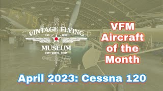 Cessna 120  Aircraft of the Month  April 2023 [upl. by Harvie]