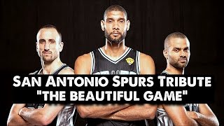 San Antonio Spurs Tribute  The Beautiful Game ORIGINAL [upl. by Attennhoj365]