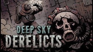 Darkest Dungeony Derelicts  Deep Sky Derelicts Gameplay Impressions [upl. by Mirisola]