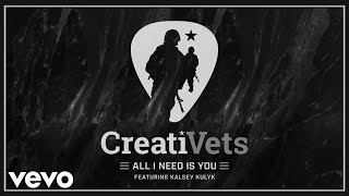 CreatiVets  All I Need Is You Audio ft Kalsey Kulyk [upl. by Eniale]