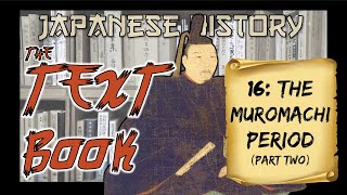 Japanese History The Muromachi Period 13361573 Pt 2 Incessant Infighting and the Onin War [upl. by Yelsa]