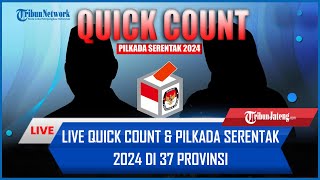 🔴 LIVE Quick Count dan Pilkada Serentak 2024 di 37 Provinsi [upl. by Nhtanhoj707]