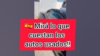 🇪🇸 PRECIOS DE AUTOS EN ESPAÑA‼️ [upl. by Yauq421]