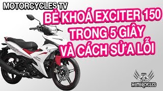 Video 1 Khắc Phục Nhược Điểm Mở Khoá Yamaha Exciter 150cc Không Cần Dùng Chìa khoá [upl. by Audley]