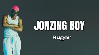 Ruger  Jonzing boy Lyrics Video [upl. by Tidwell]