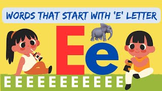 Words starting with E letterletter Ee Words for kidsAlphabet E letter wordsE wordspreschool [upl. by Ylak282]