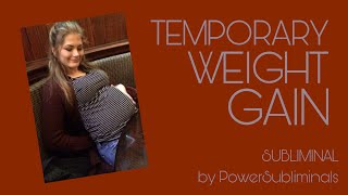 TEMPORARY WEIGHT GAIN SUBLIMINAL — feel like you’re fat [upl. by Nilahs]