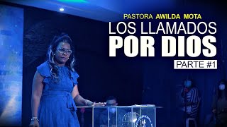 Los Llamados por Dios Pastora y Profeta Awilda Mota   Canal Oficial [upl. by Devlen]