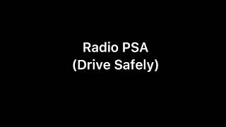 Radio Public Service Announcement  Drive Safely [upl. by Kylen522]