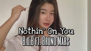 Nothin On You  BoB ft Bruno Mars Lyrics [upl. by Hermina879]