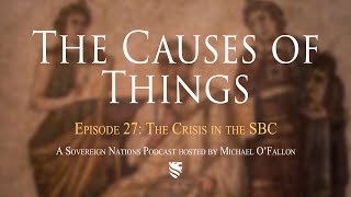 The Crisis in the SBC  The Causes of Things Ep 27 [upl. by Aicillyhp]